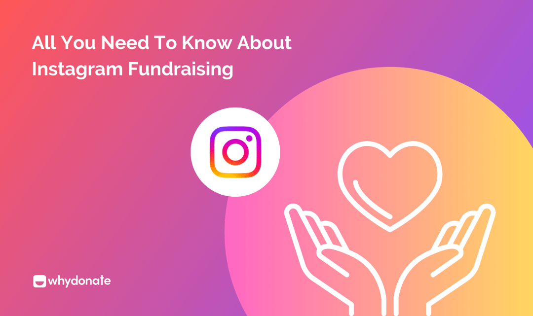 Instagram Fundraising: Use the Power of Visuals to Raise Money