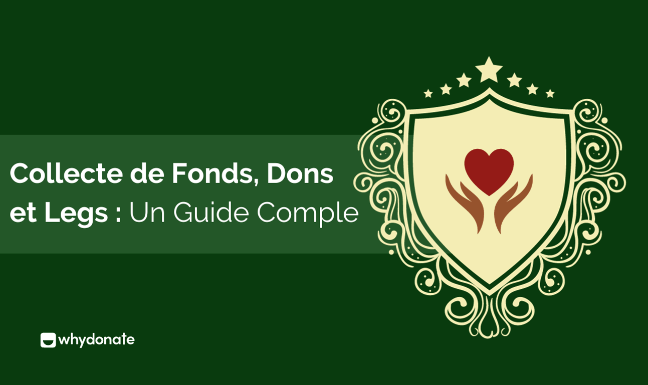 Collecte de Fonds, Legs et Donations: Un Guide Complet