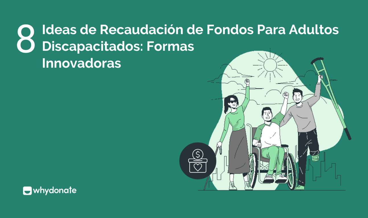 Ideas De Recaudación De Fondos Para Adultos Discapacitados: 8 Formas Innovadoras