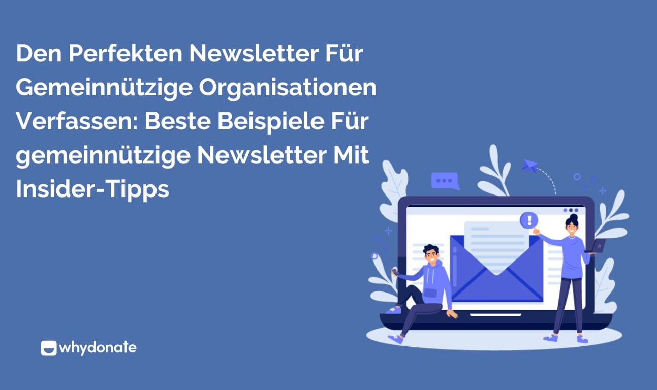 Den Perfekten Newsletter Für Gemeinnützige Organisationen Verfassen: Beste Beispiele Für Gemeinnützige Newsletter Mit Insider-Tipps
