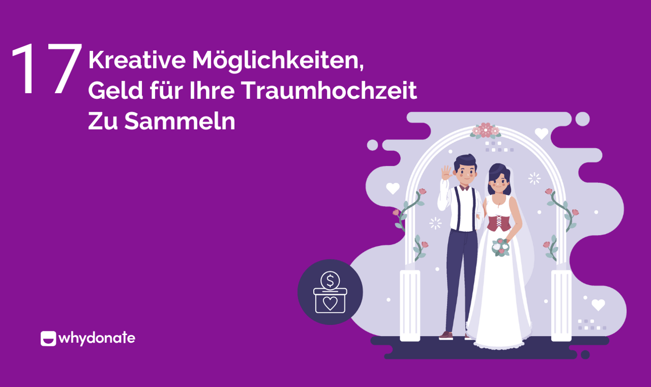 17 Kreative Möglichkeiten, Geld Für Ihre Traumhochzeit Zu Sammeln