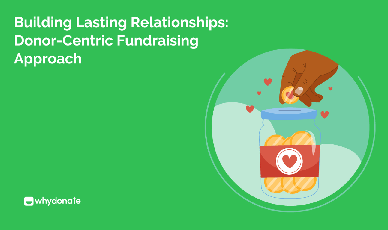 Building Lasting Relationships: Donor-Centric Fundraising Approach