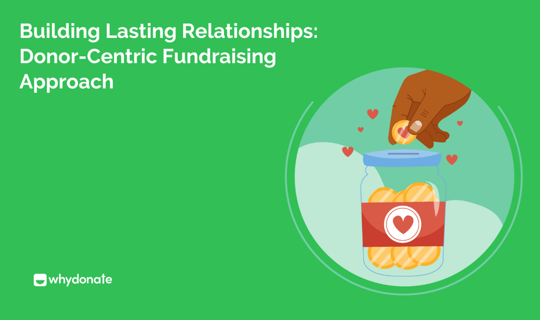 Building Lasting Relationships: Donor-Centric Fundraising Approach