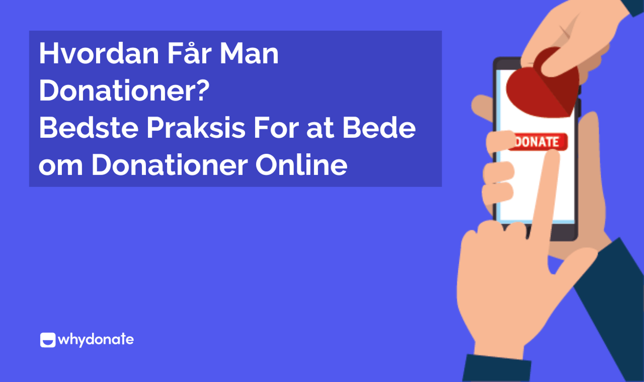 Hvordan Får Man Donationer | Bedste Praksis For At Bede Om Donationer Online