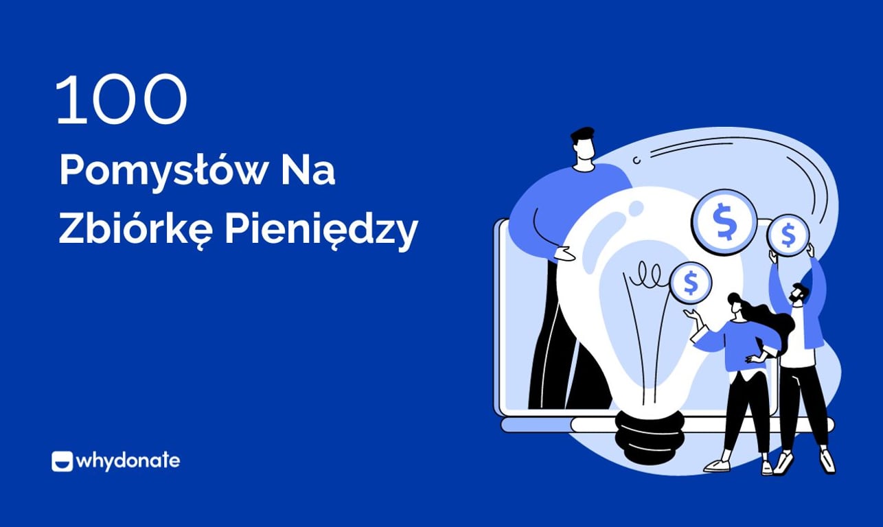 Ponad 100 Najlepszych Pomysłów Na Zbiórkę Pieniędzy