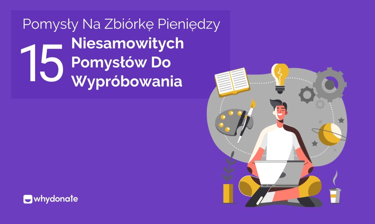 Najlepsze Pomysły na Zbiórkę Pieniędzy – 15 Niesamowitych Pomysłów do Wypróbowania