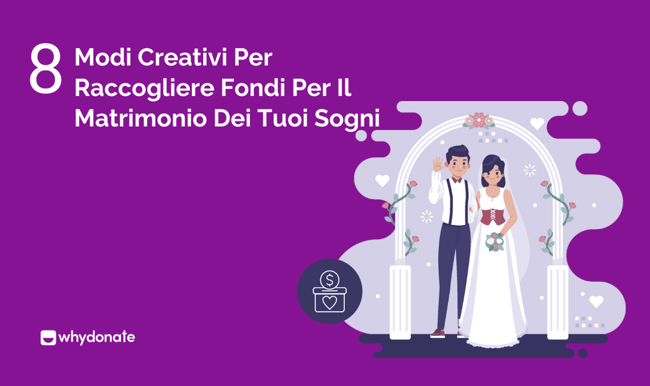 8 Modi Creativi Per Raccogliere Fondi Per Il Tuo Matrimonio Da Sogno