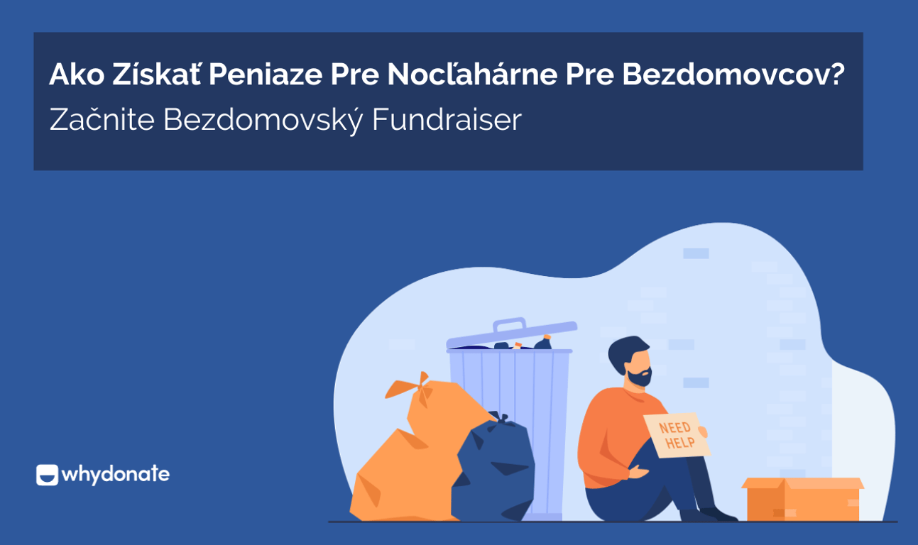 Ako Získať Peniaze Pre Nocľahárne Pre Bezdomovcov? Začnite Bezdomovský Fundraiser