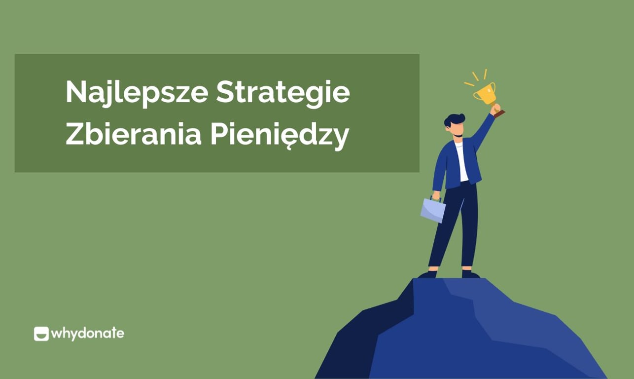 Najlepsze strategie zbierania pieniędzy dla organizacji non-profit, aby pozostać na szczycie gry