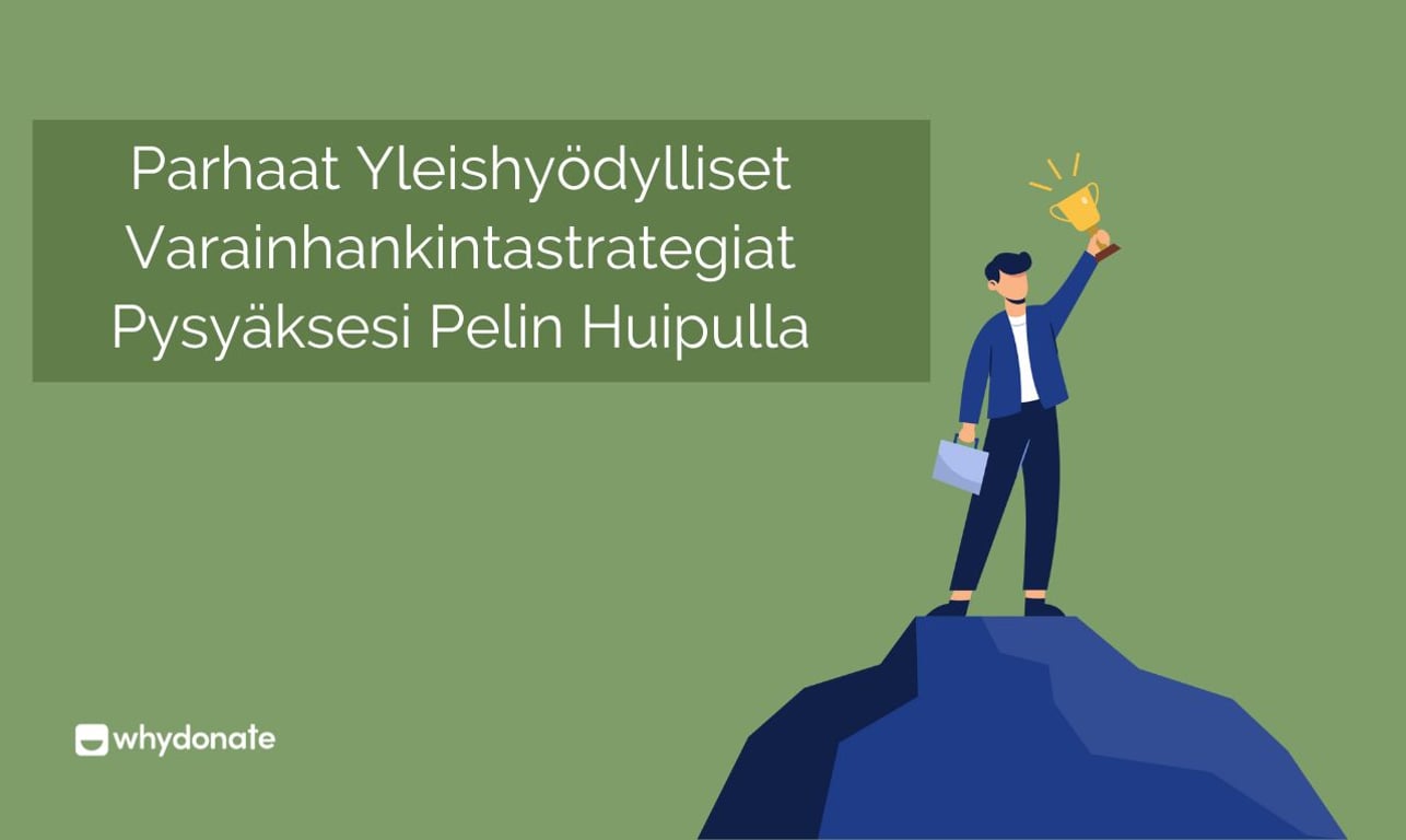 Parhaat Yleishyödylliset Varainhankintastrategiat Pysyäksesi Pelin Huipulla