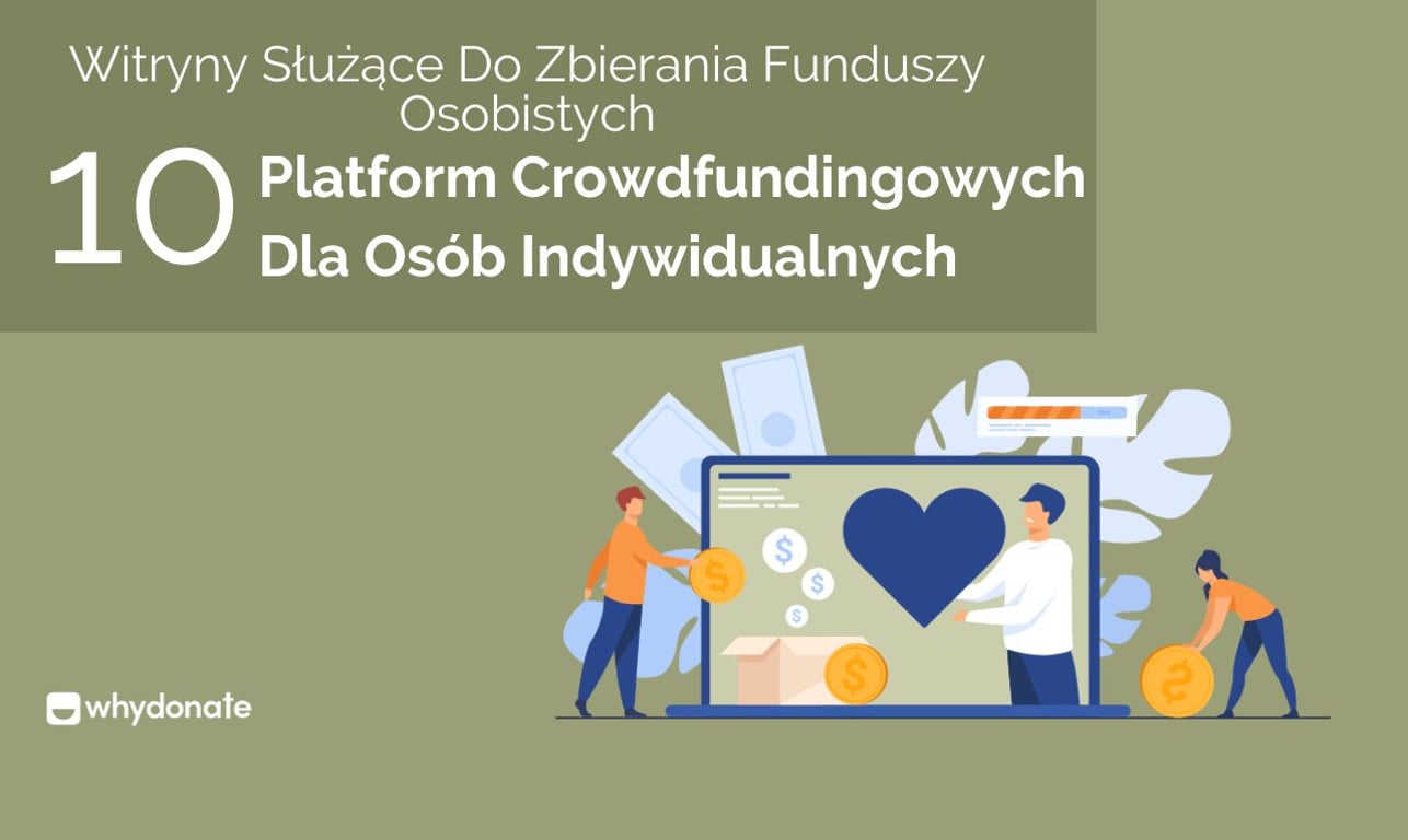 Witryny Służące Do Zbierania Funduszy Osobistych – 10 Platform Crowdfundingowych Dla Osób Indywidualnych