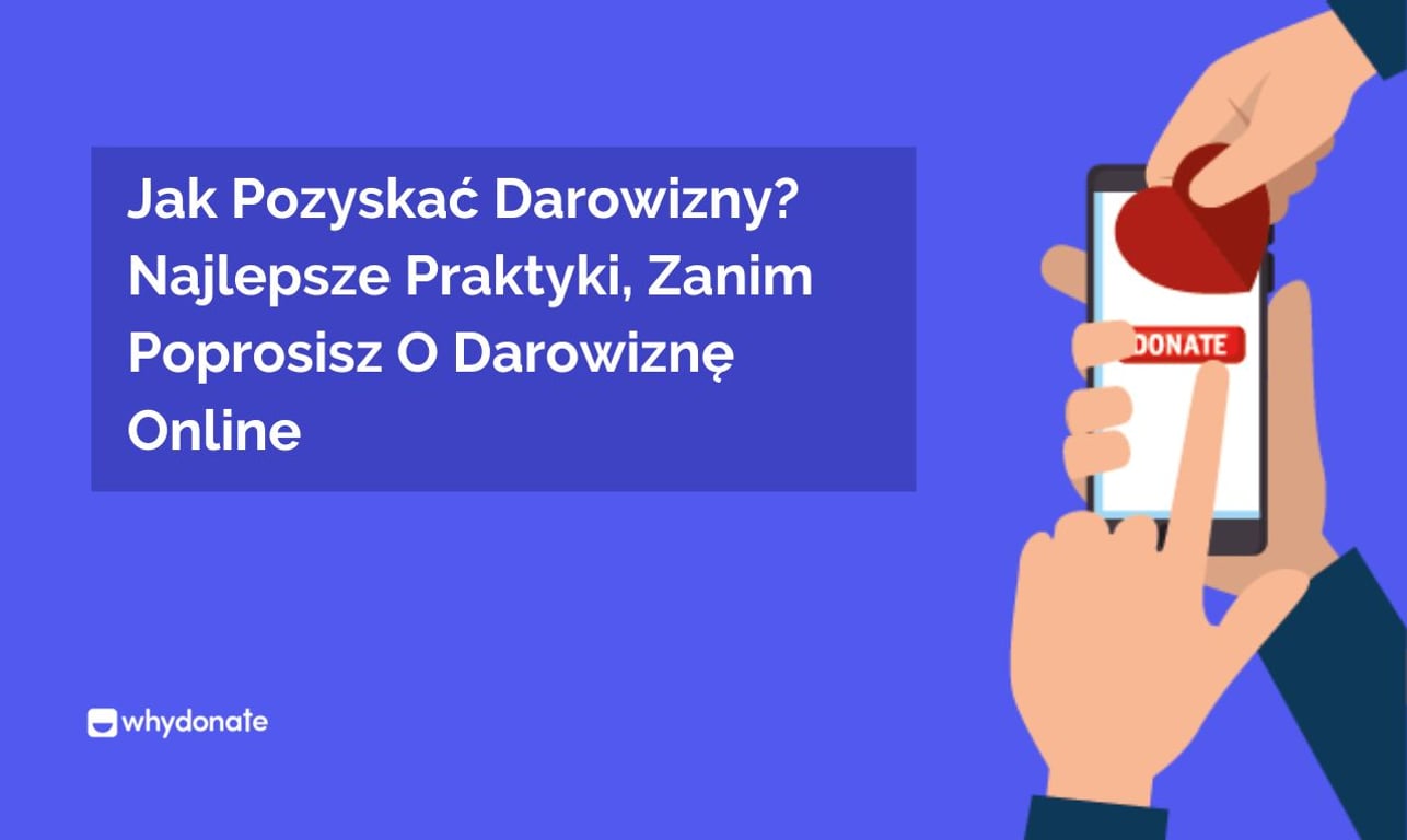 Jak Zdobądź Darowizny | Najlepsze Praktyki, Zanim Poprosisz O Darowiznę Online