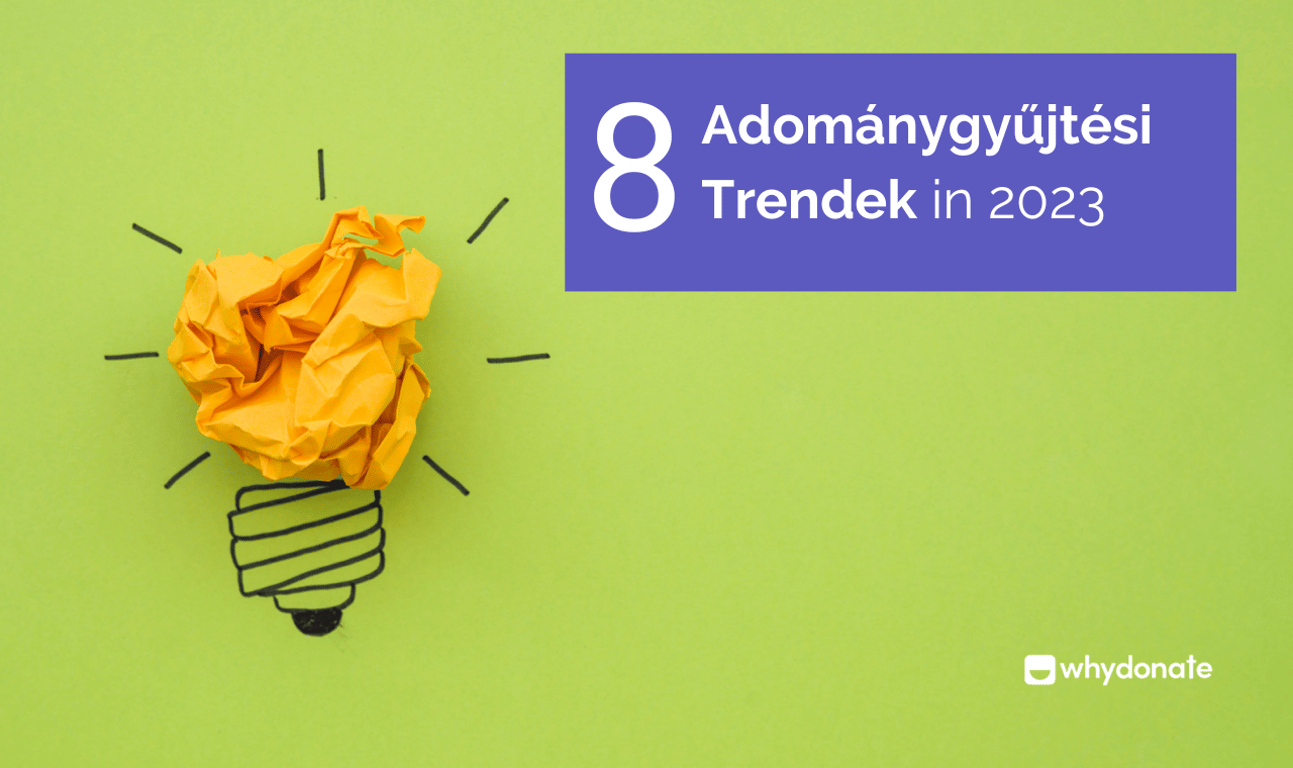 8 Jótékonysági Adománygyűjtési Trendek 2023