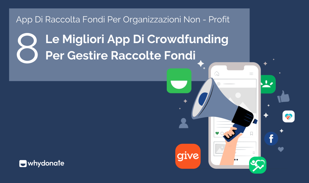 Applicazioni Di Raccolta Fondi Per Le Organizzazioni Non Profit – 8 Migliori Applicazioni Di Crowdfunding Per La Raccolta Fondi
