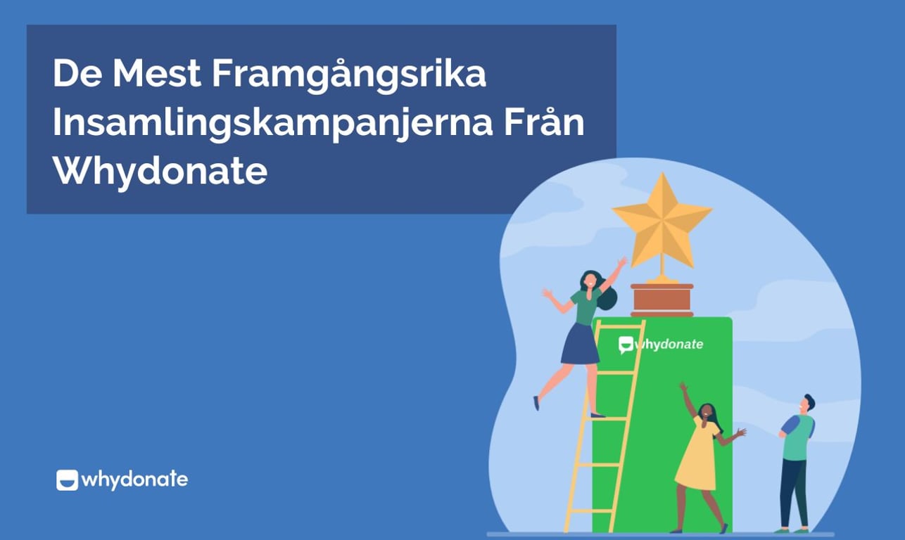 De Mest Framgångsrika Insamlingskampanjerna Från Whydonate [Updated 2023]