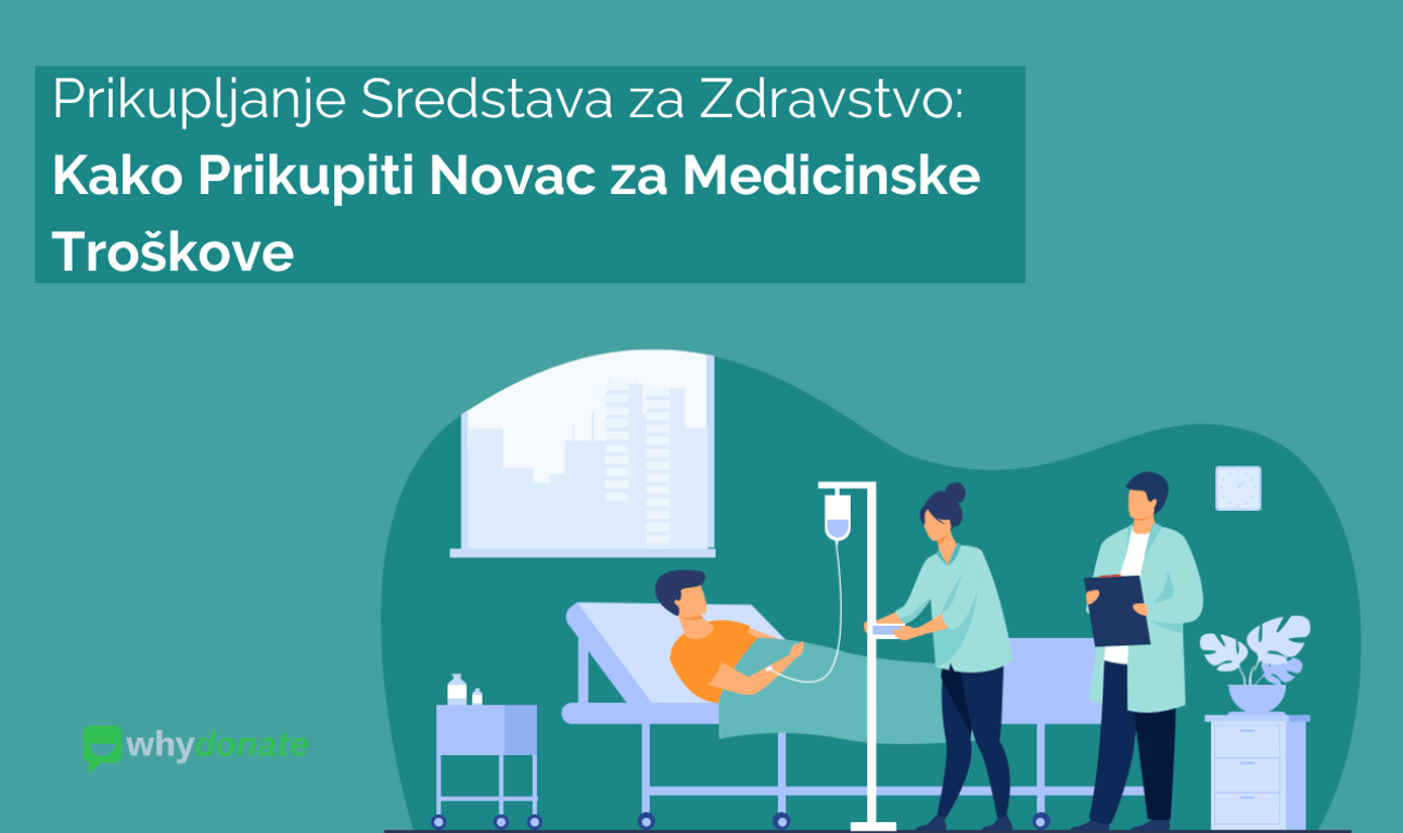 Prikupljanje Sredstava za Zdravstvo: Kako Prikupiti Novac za Medicinske Troškove