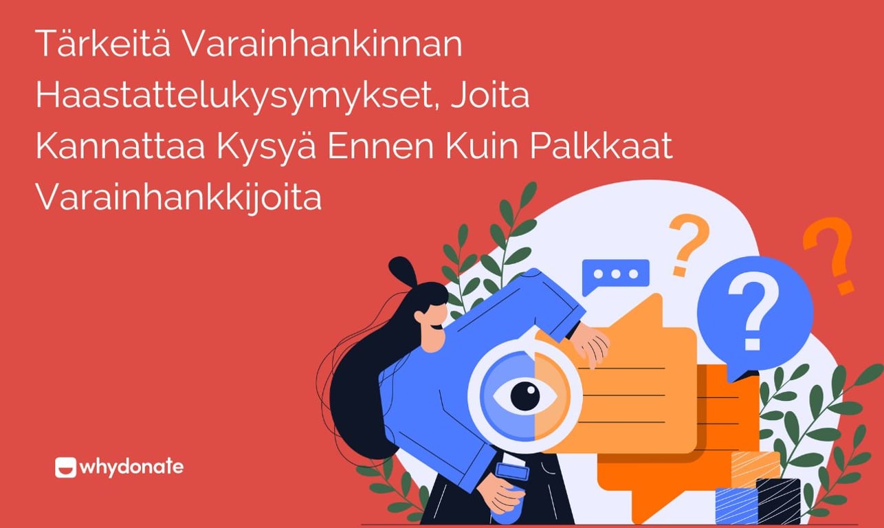 Tärkeitä Varainhankinnan Haastattelukysymykset, Joita Kannattaa Kysyä Ennen Kuin Palkkaat varainhankkijoita