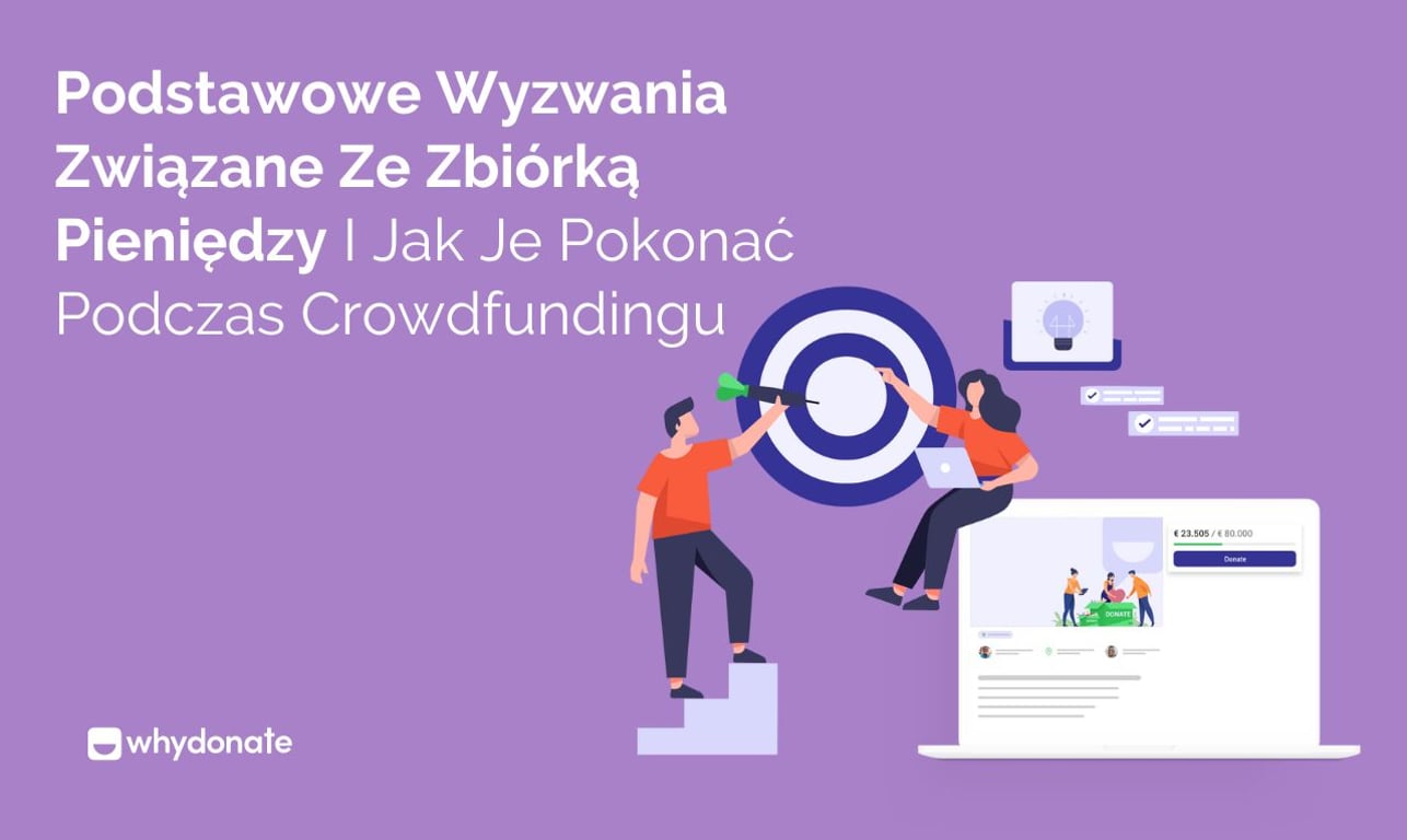 Podstawowe Wyzwania Związane Ze Zbiórką Pieniędzy I Jak Je Pokonać Podczas Crowdfundingu