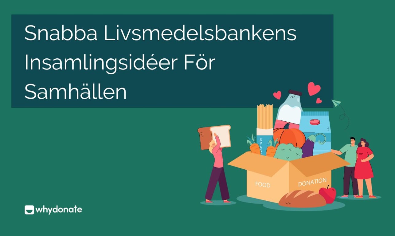7 snabba livsmedelsbankens insamlingsidéer för Samhällen