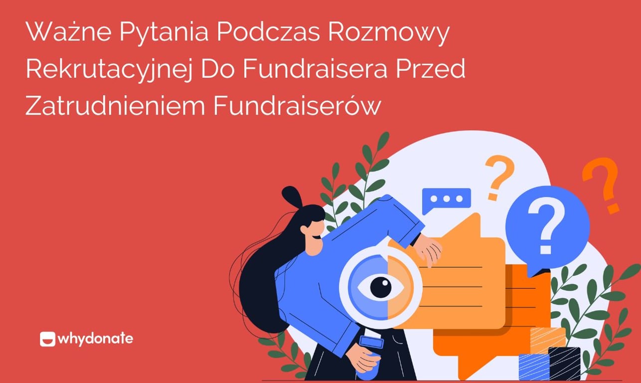 Ważne Pytania Podczas Rozmowy Rekrutacyjnej Do Fundraisera Przed Zatrudnieniem fundraiserów