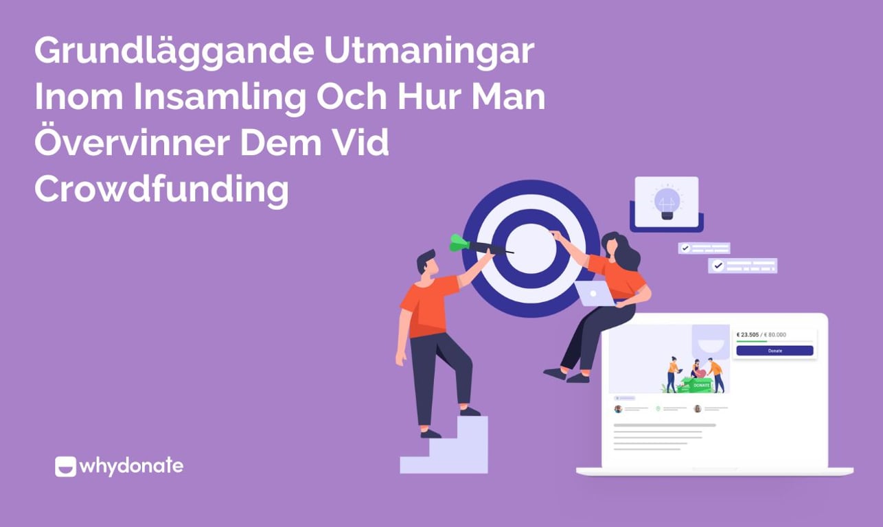 Grundläggande Utmaningar Inom Insamling Och Hur Man Övervinner Dem Vid Crowdfunding