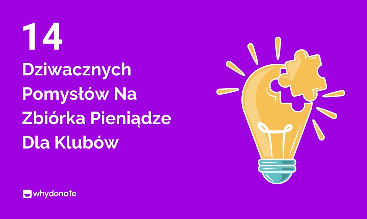 14 Dziwacznych Pomysłów na Zbiórkę Pieniędzy dla Klubów