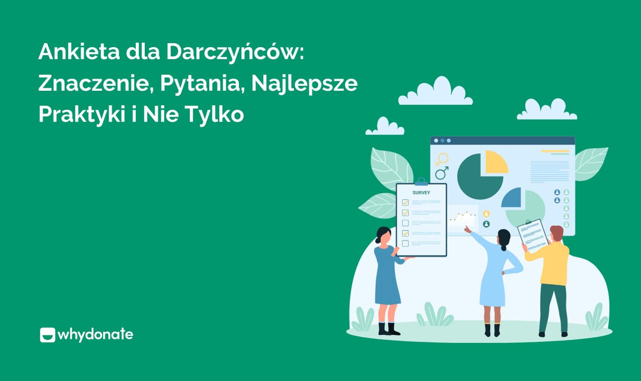 Ankieta dla Darczyńców: Znaczenie, Pytania, Najlepsze Praktyki i Nie Tylko