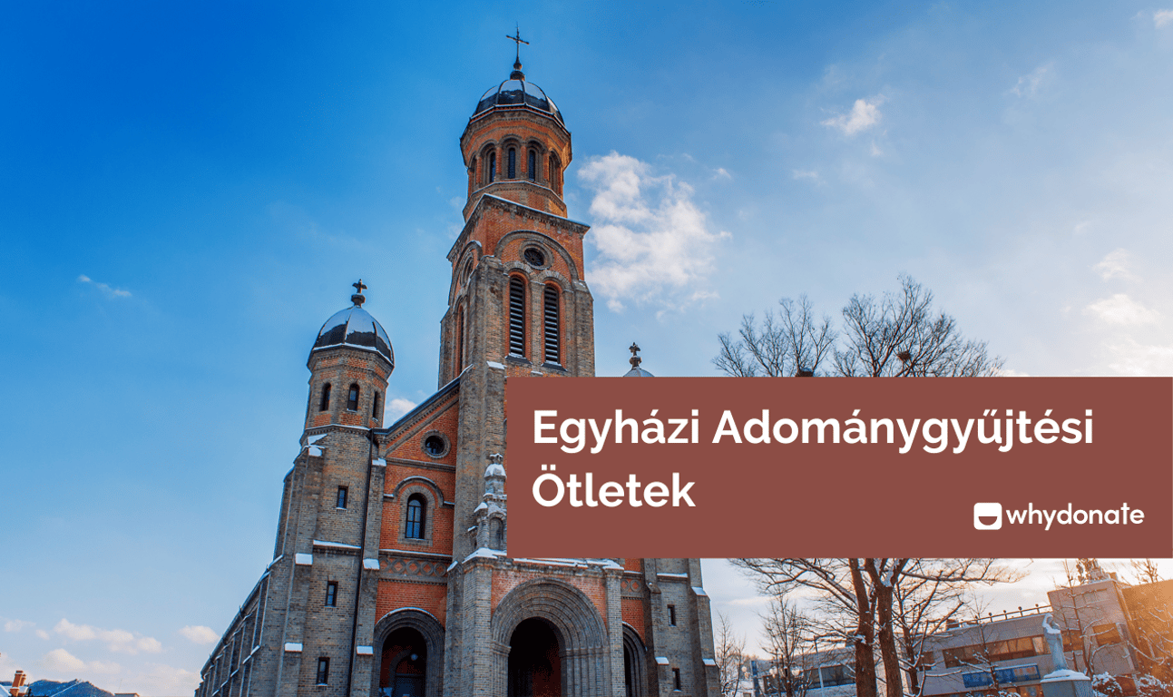 Egyházi Adománygyűjtési: 11 Egyedi Adománygyűjtési Ötlet Az Egyház Számára