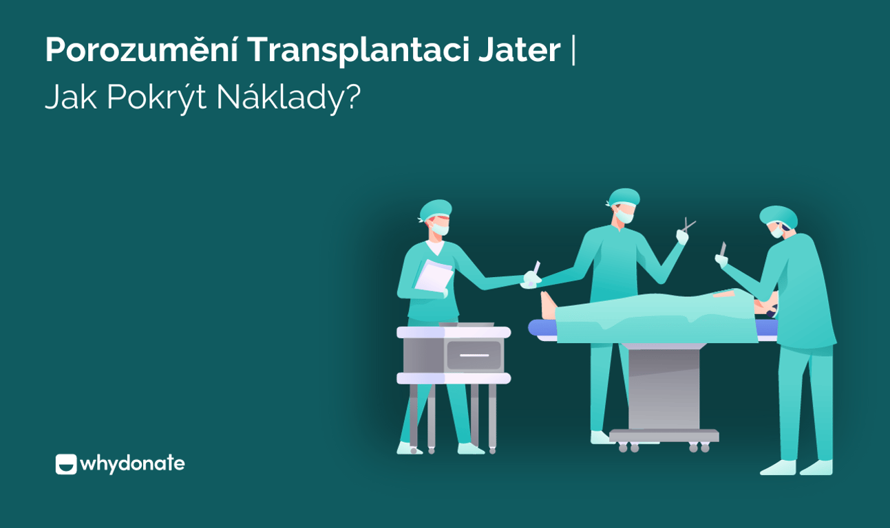 Porozumění Transplantaci Jater | Jak Pokrýt Náklady?
