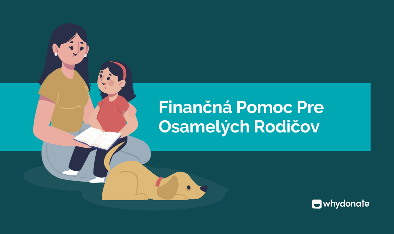 Začnite Crowdfunding Na Poskytnutie Finančnej Pomoci Osamelým Rodičom