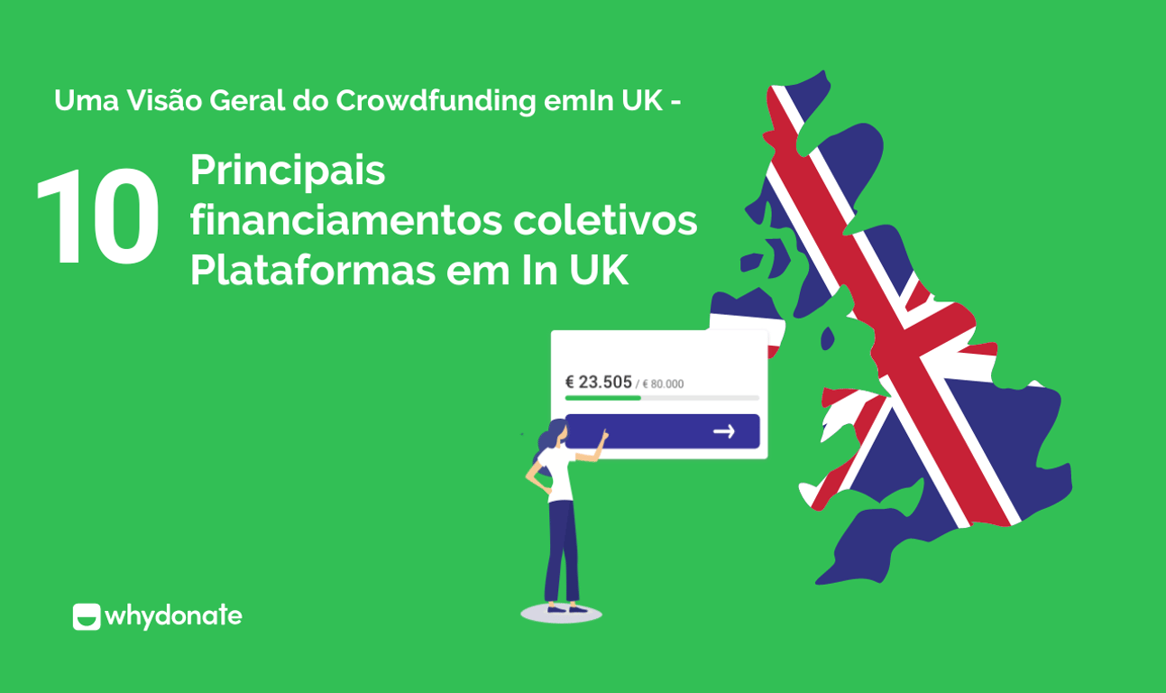 Uma visão geral do Crowdfunding no Reino Unido – As 10 principais plataformas de Crowdfunding no Reino Unido