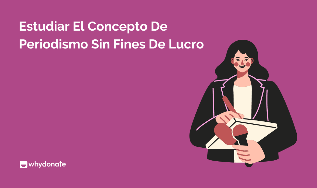 Estudiar El Concepto De Periodismo Sin Animo De Lucro