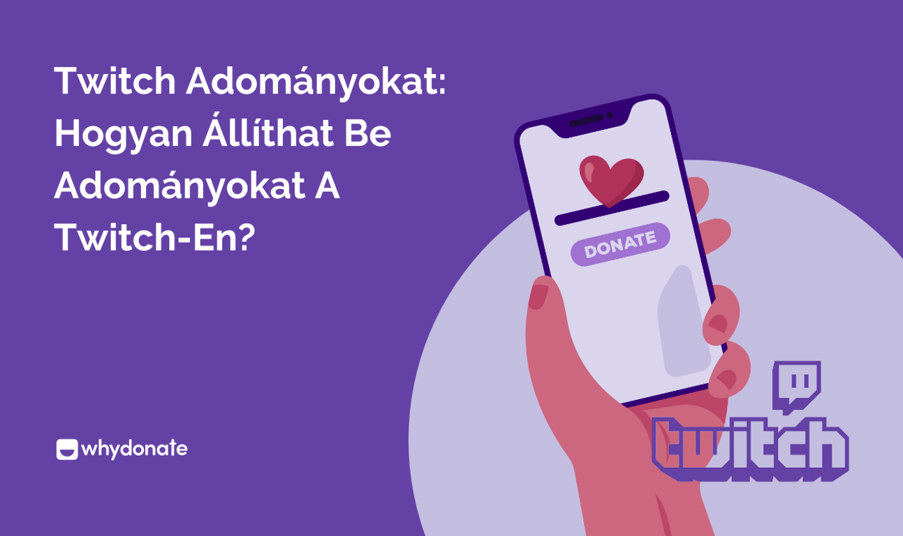 Twitch Adományokat: Hogyan Állíthat Be Adományokat A Twitch-En?