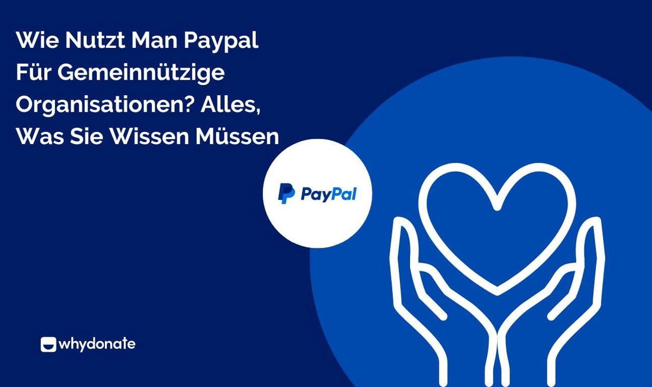 Wie Man Paypal Für Vereine & Gemeinnützige Organisationen Verwendet: Alles, Was Sie Wissen Müssen