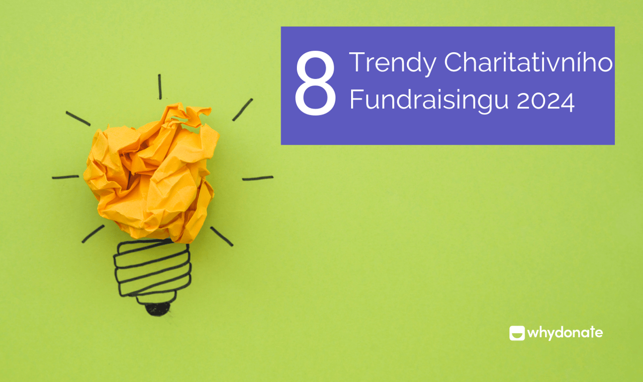 8 Trendy Charitativního Fundraisingu 2026