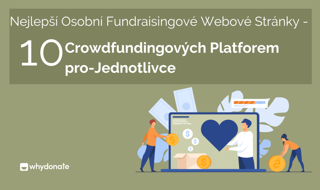 Nejlepší Osobní Fundraisingové Webové Stránky – 10 Crowdfundingových Platforem pro Jednotlivce (2026)