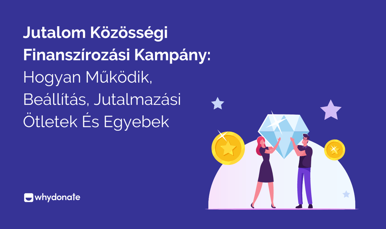 Teljes Útmutató A Jutalom Közösségi Finanszírozási Kampány Hoz