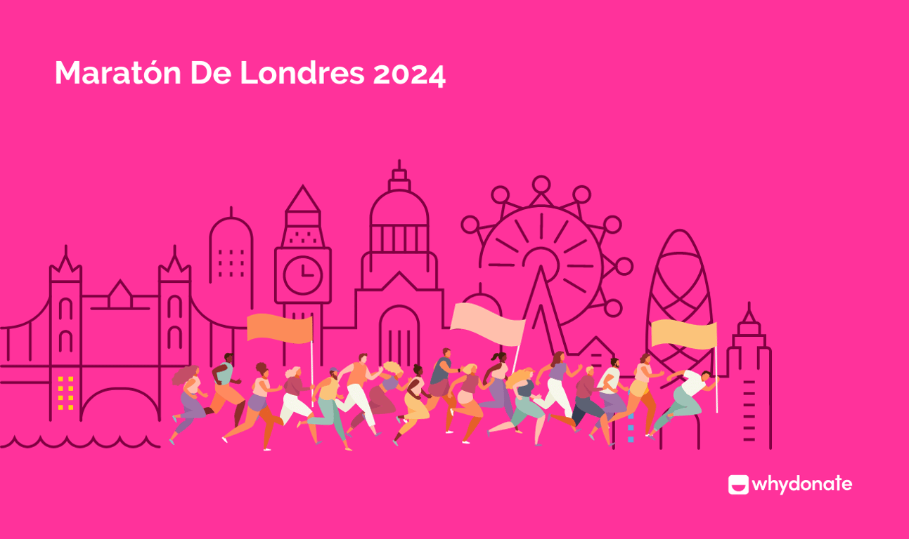 Únete al Maratón de Londres 2024: Inicia una Campaña de Recaudación de Fondos