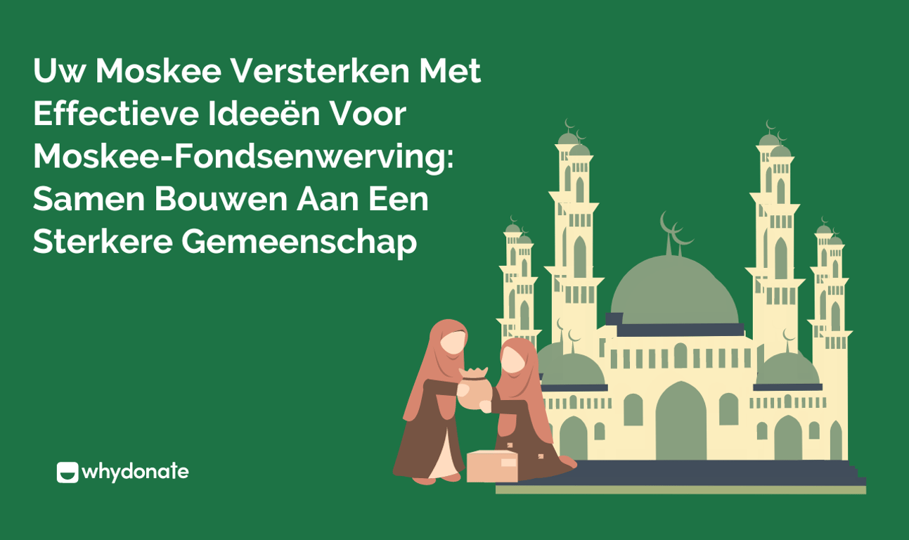 Empowerment van je moskee met effectieve Inzamelactie ideeën: Samen bouwen aan een sterkere gemeenschap