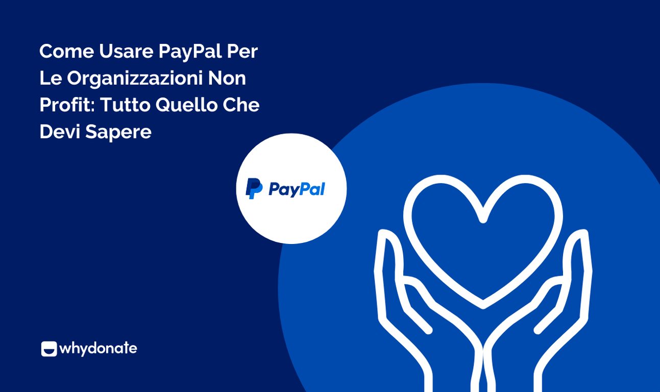 Come Usare PayPal Pper Le Organizzazioni Non Profit: Tutto Quello Che Devi Sapere