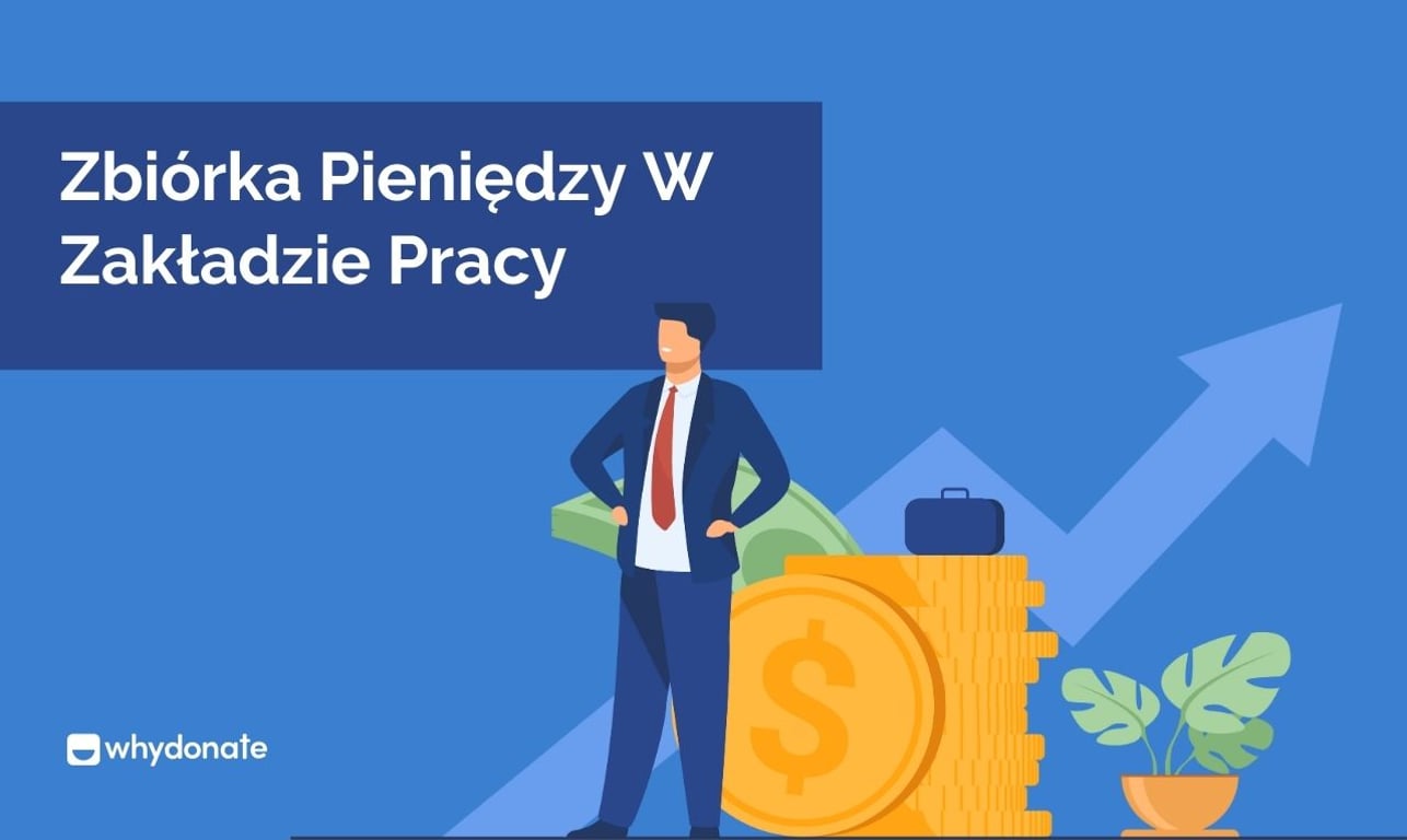 Zbiórka Pieniędzy w Zakładzie Pracy: Pomysły na Zbiórkę Pieniędzy na Cele Charytatywne w Miejscu Biura