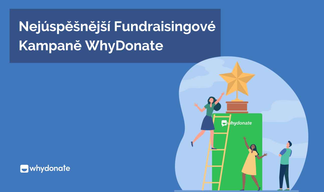 Nejúspěšnější Fundraisingové Kampaně WhyDonate [Aktualizováno 2024]