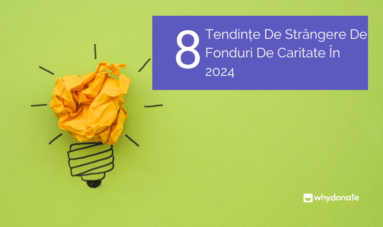 8 Tendințe De Strângere De Fonduri Pentru Organizațiile De Caritate În 2024