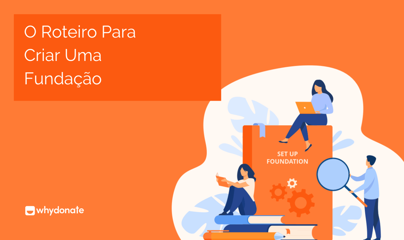 O Roteiro Para Criar Uma Fundação