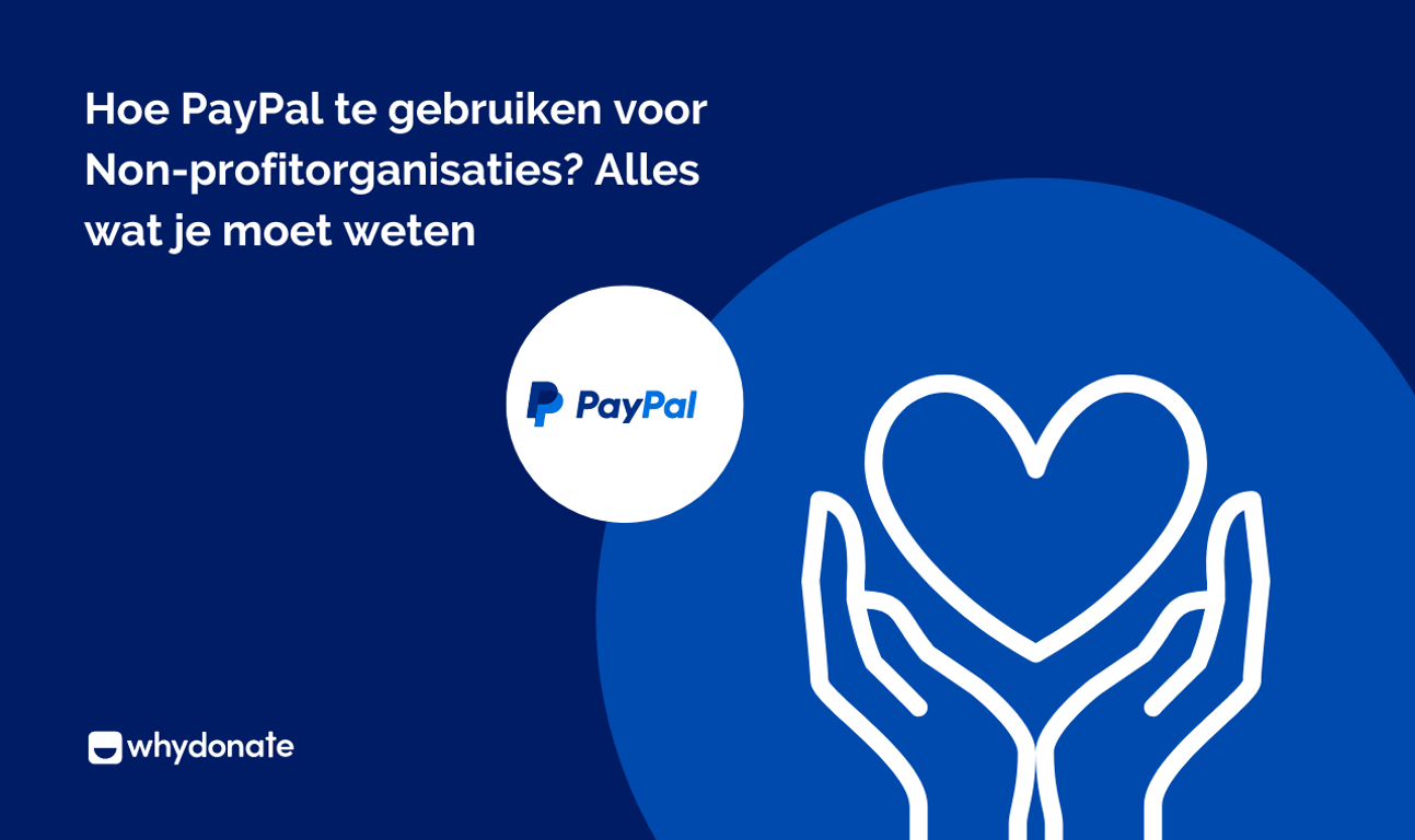Hoe PayPal te gebruiken voor non-profitorganisaties: Alles wat je moet weten