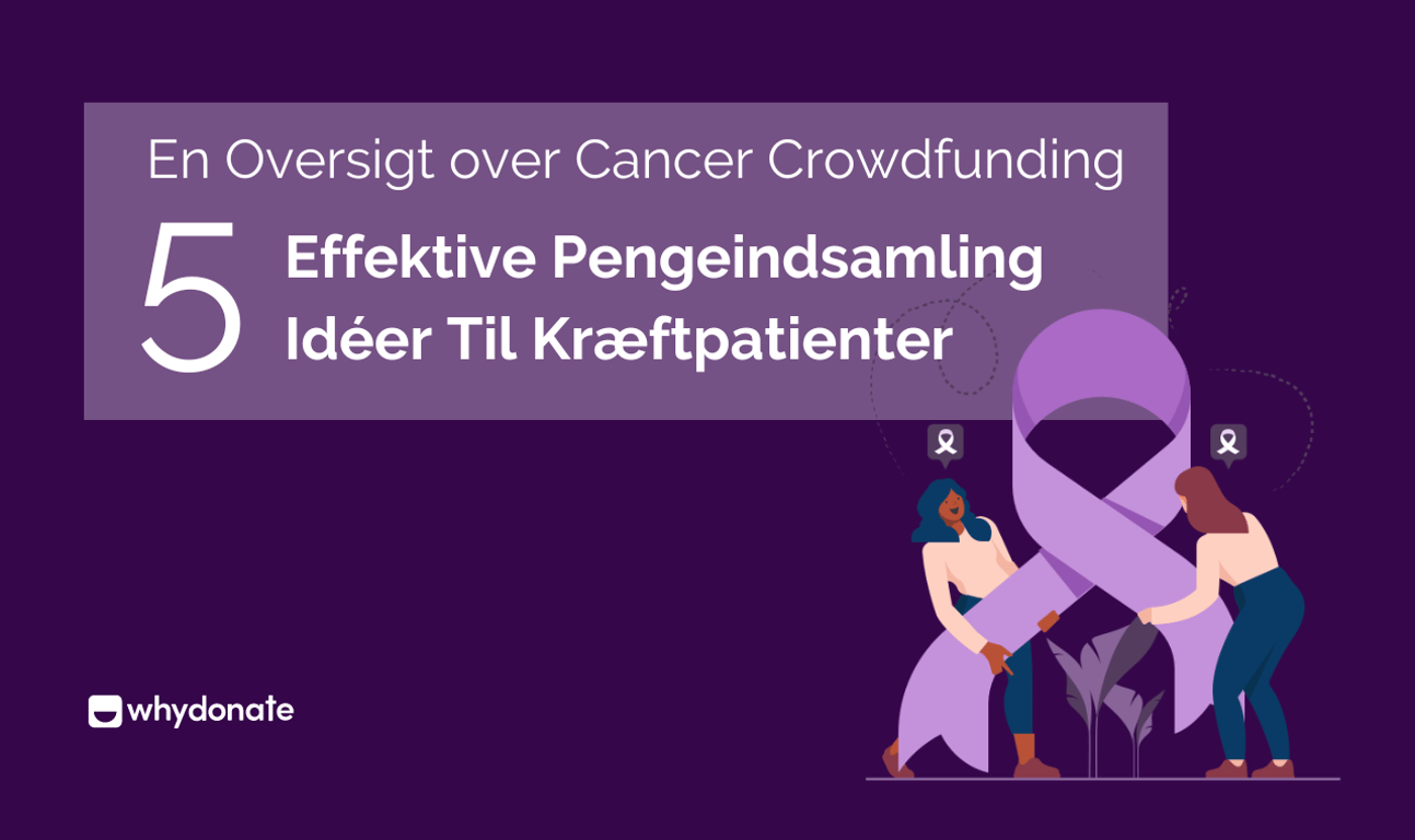 Crowdfunding af kræft: Top 5 Pengeindsamling idéer til kræftpatienter