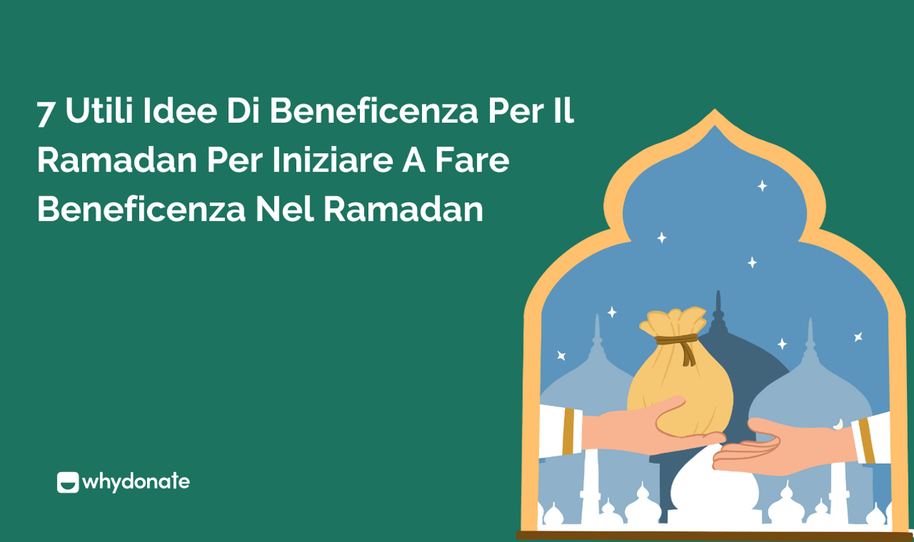 7 Utili Idee Di Beneficenza Per Il Ramadan Per Iniziare A Fare Beneficenza Nel Ramadan