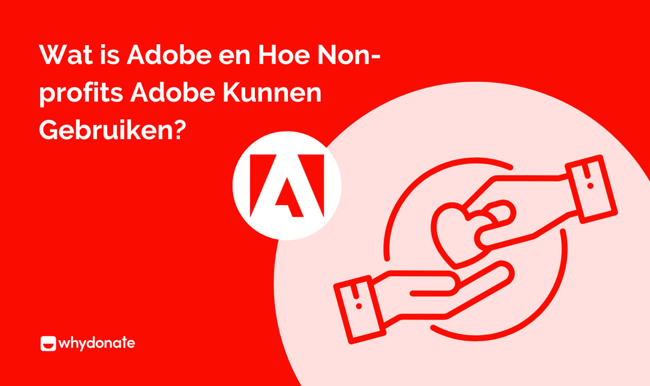 Wat is Adobe en Hoe Non-profits Adobe Kunnen Gebruiken?