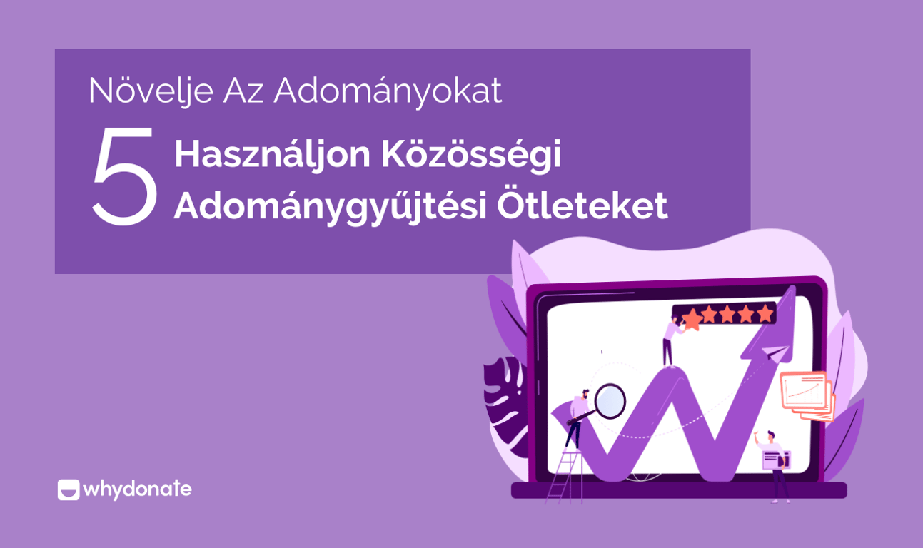 Közösségi adománygyűjtő ötletek | Boost adományok segítségével 5 gyors közösségi Adománygyűjtés technikák