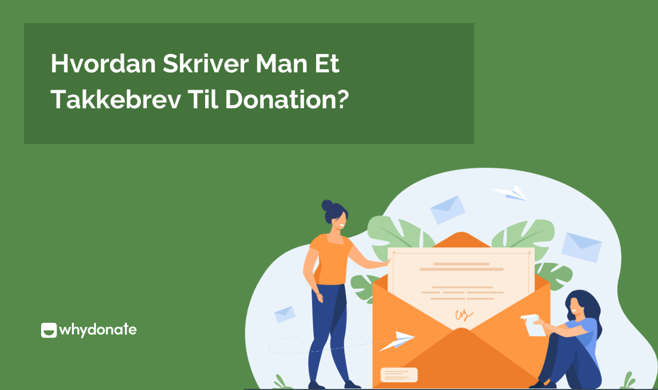 Sådan skriver du det bedste takkebrev for donationer med eksempler